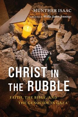 Christ in the Rubble: Faith, the Bible, and the Genocide in Gaza Subscription
