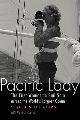 Pacific Lady: The First Woman to Sail Solo Across the World's Largest Ocean