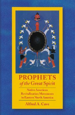 Prophets of the Great Spirit: Native American Revitalization Movements in Eastern North America