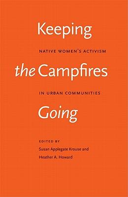 Keeping the Campfires Going: Native Women's Activism in Urban Communities