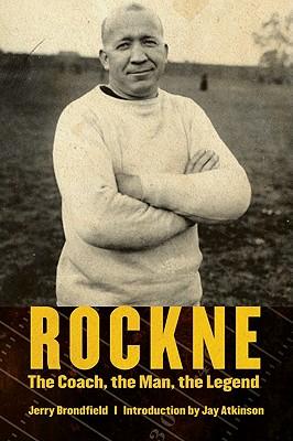 Rockne: The Coach, the Man, the Legend