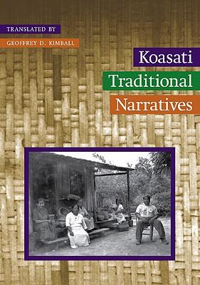 Koasati Traditional Narratives: Kowassaa: Ti Incokfa: Lihilkaa