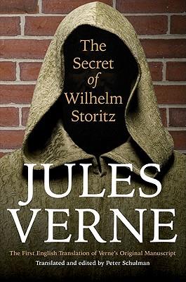 The Secret of Wilhelm Storitz: The First English Translation of Verne's Original Manuscript Subscription