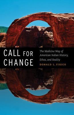 Call for Change: The Medicine Way of American Indian History, Ethos, & Reality