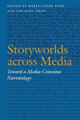 Storyworlds Across Media: Toward a Media-Conscious Narratology