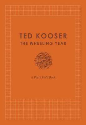 The Wheeling Year: A Poet's Field Book