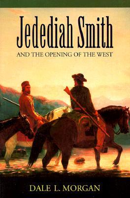 Jedediah Smith and the Opening of the West