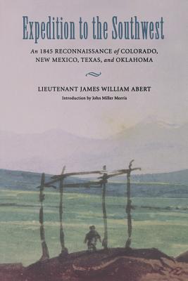 Expedition to the Southwest: An 1845 Reconnaissance of Colorado, New Mexico, Texas, & Oklahoma