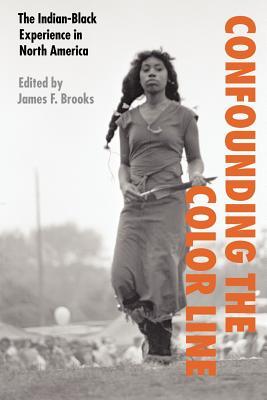 Confounding the Color Line: The Indian-Black Experience in North America