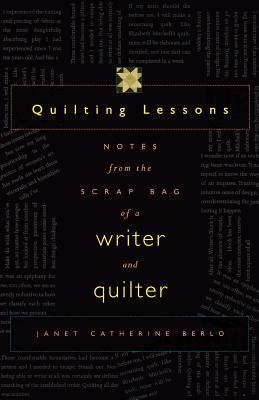 Quilting Lessons: Notes from a Scrap Bag of a Writer and Quilter