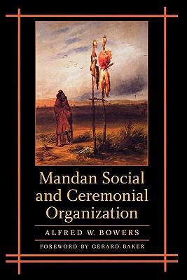 Mandan Social and Ceremonial Organization