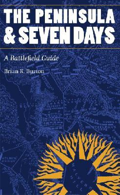 The Peninsula and Seven Days: A Battlefield Guide