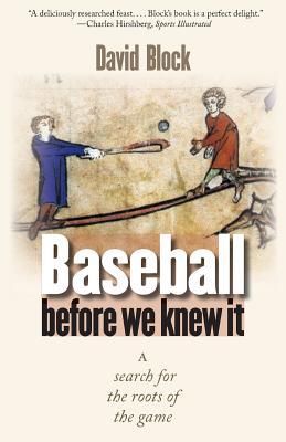 Baseball Before We Knew It: A Search for the Roots of the Game