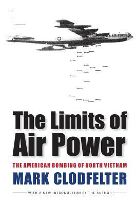 The Limits of Air Power: The American Bombing of North Vietnam