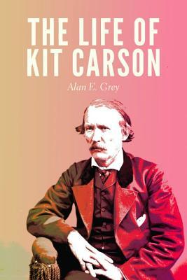 The Life of Kit Carson