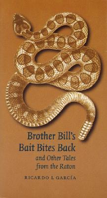 Brother Bill's Bait Bites Back and Other Tales from the Raton