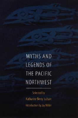 Myths and Legends of the Pacific Northwest, Especially of Washington and Oregon