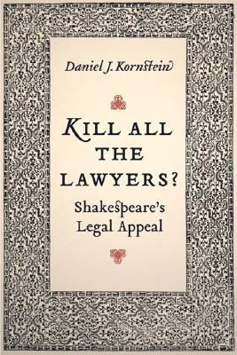 Kill All the Lawyers?: Shakespeare's Legal Appeal