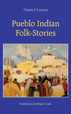 Pueblo Indian Folk-Stories