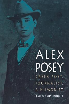 Alex Posey: Creek Poet, Journalist, and Humorist