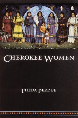 Cherokee Women: Gender and Culture Change, 1700-1835