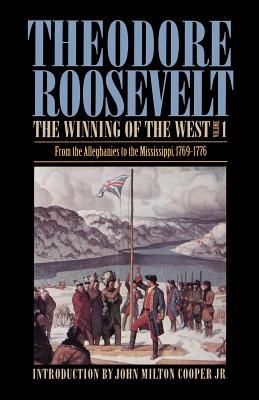 The Winning of the West, Volume 1: From the Alleghanies to the Mississippi, 1769-1776