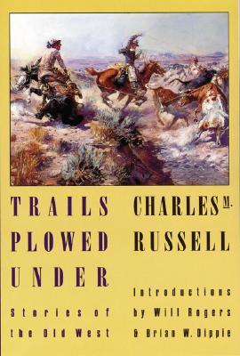 Trails Plowed Under: Stories of the Old West