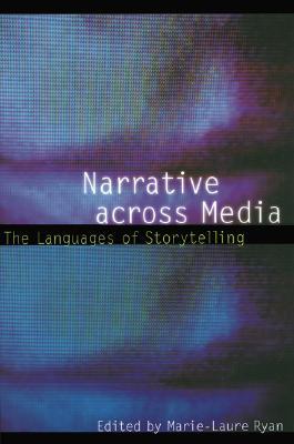 Narrative Across Media: The Languages of Storytelling