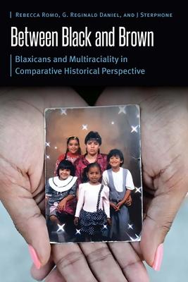 Between Black and Brown: Blaxicans and Multiraciality in Comparative Historical Perspective