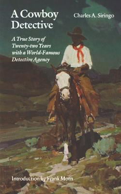 A Cowboy Detective: A True Story of Twenty-Two Years with a World-Famous Detective Agency