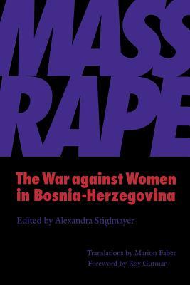 Mass Rape: The War against Women in Bosnia-Herzegovina