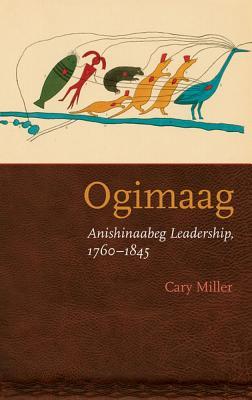 Ogimaag: Anishinaabeg Leadership, 1760-1845