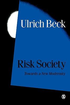 Risk Society: Towards a New Modernity