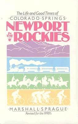 Newport In Rockies: Life & Good Times Of