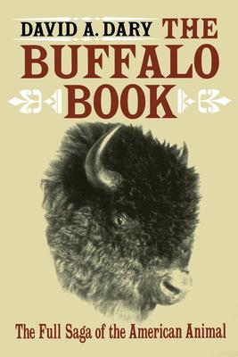 The Buffalo Book: The Full Saga Of The American Animal