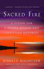 Sacred Fire: A Vision for a Deeper Human and Christian Maturity Subscription