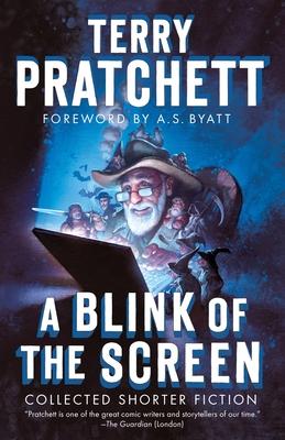 A Blink of the Screen: A Blink of the Screen: Collected Shorter Fiction