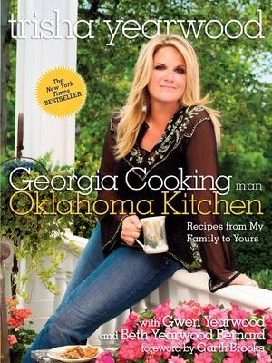 Georgia Cooking in an Oklahoma Kitchen: Recipes from My Family to Yours: A Cookbook