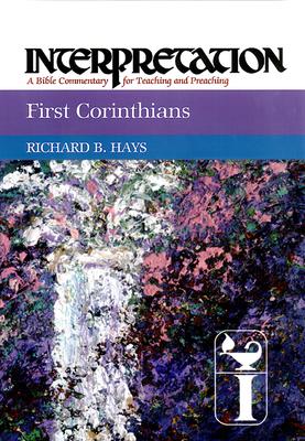 First Corinthians: Interpretation: A Bible Commentary for Teaching and Preaching