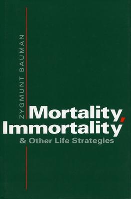 Mortality, Immortality, and Other Life Strategies