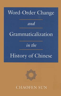 Word-Order Change and Grammaticalization in the History of Chinese Subscription