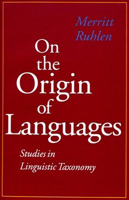 On the Origin of Languages: Studies in Linguistic Taxonomy