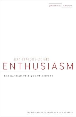 Enthusiasm: The Kantian Critique of History