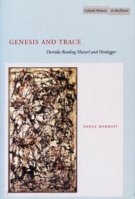 Genesis and Trace: Derrida Reading Husserl and Heidegger Subscription