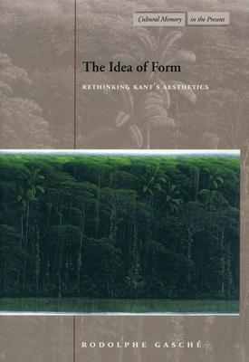 The Idea of Form: Rethinking Kant's Aesthetics