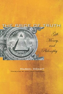 The Price of Truth: Gift, Money, and Philosophy