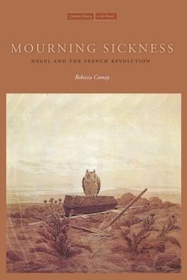 Mourning Sickness: Hegel and the French Revolution