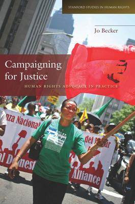 Campaigning for Justice: Human Rights Advocacy in Practice