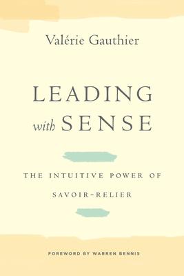 Leading with Sense: The Intuitive Power of Savoir-Relier