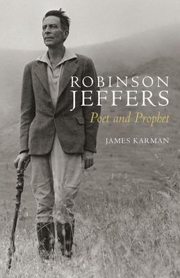 Robinson Jeffers: Poet and Prophet